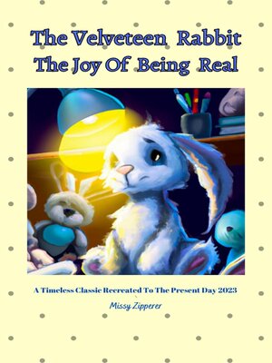 cover image of The Velveteen  Rabbit the Joy of  Being  Real